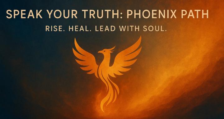 Speak Your Truth: Phoenix Path