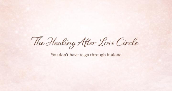 The Healing After Loss Circle