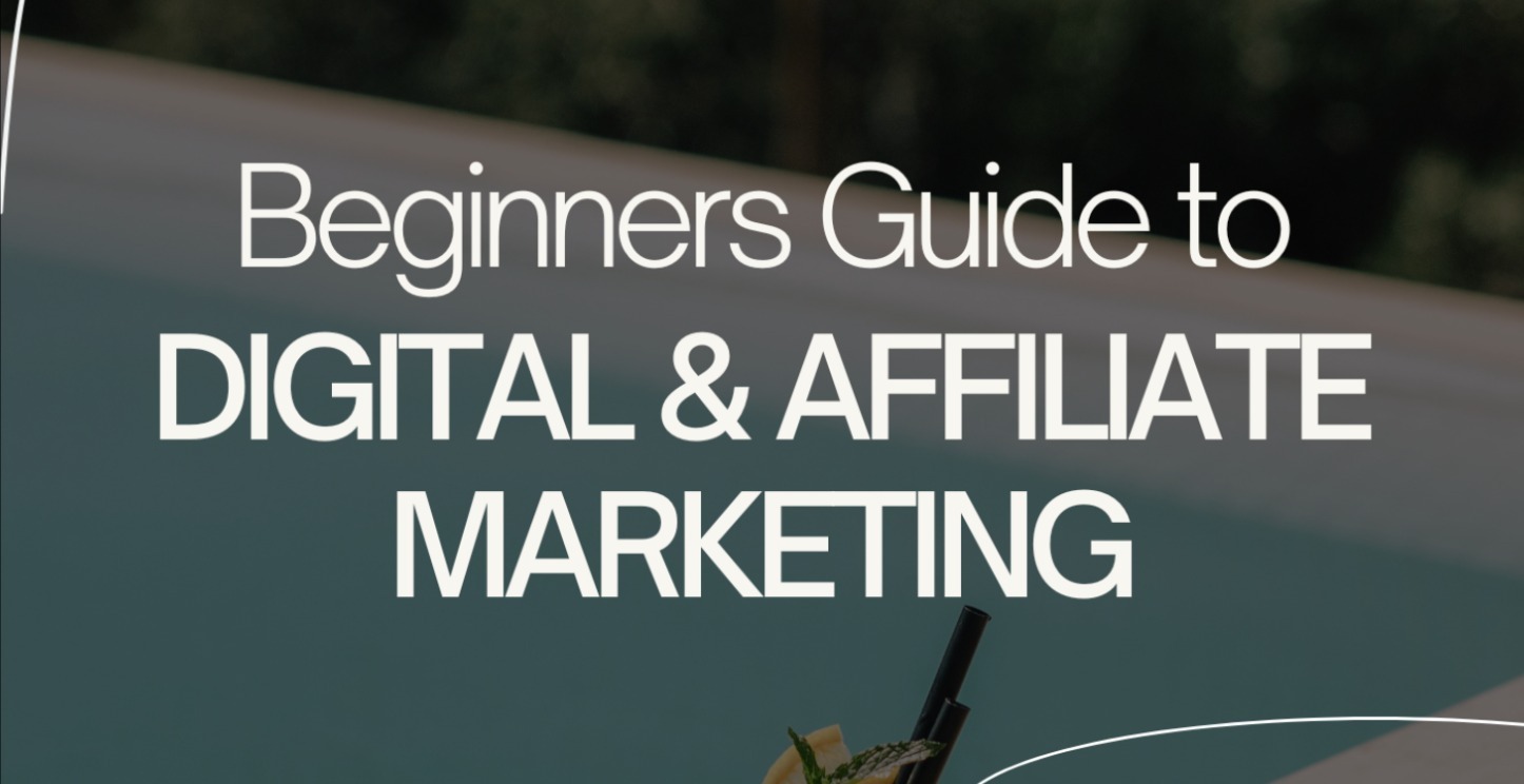 Beginners Guide to Digital & affiliate Marketing