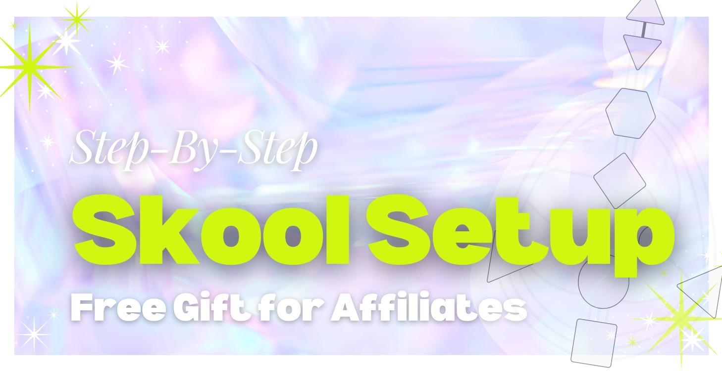 Step-By-Step Skool Setup