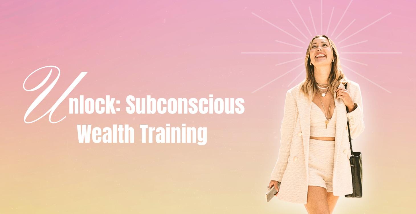 Unlock: Subconscious Wealth Training