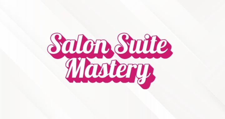 Salon Suite Mastery