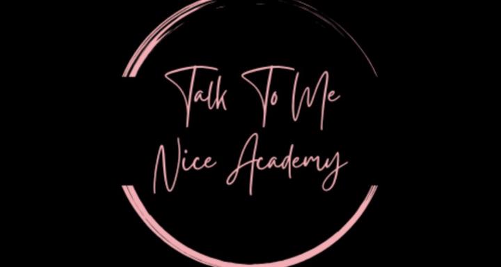 Talk To Me Nice Academy