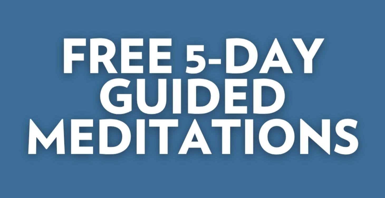 Free Guided 5-Day Meditations
