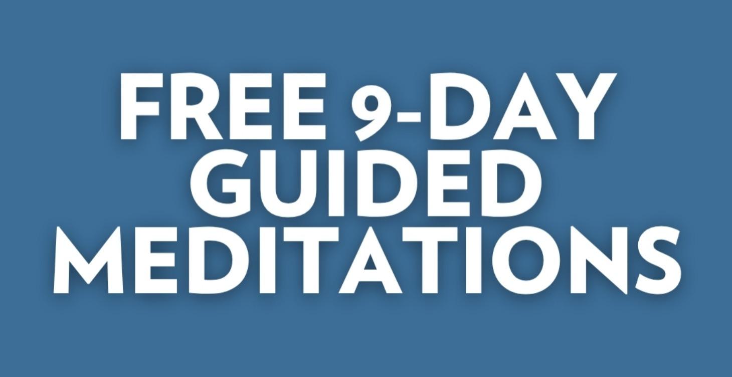 Free Guided 9-Day Meditations