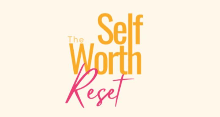 The Self Worth Reset