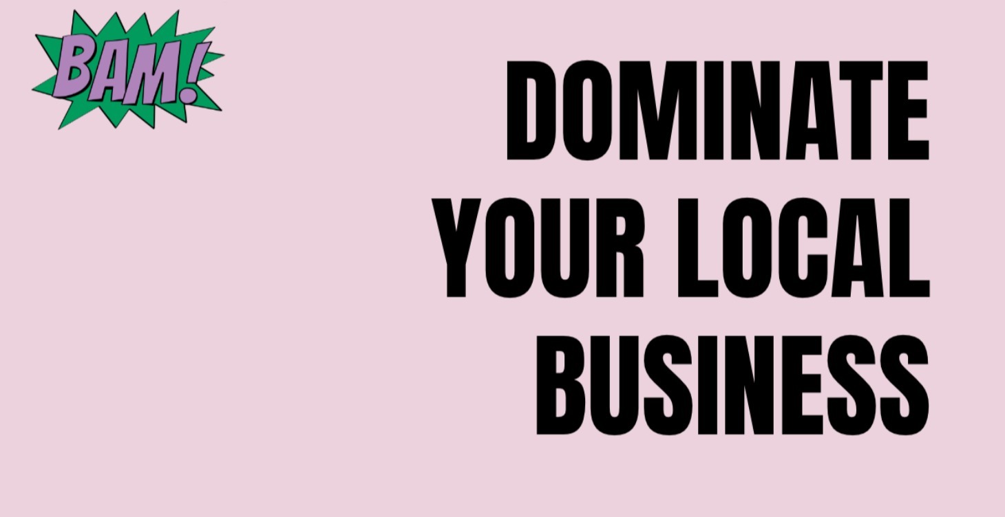 Dominate Your Local Business