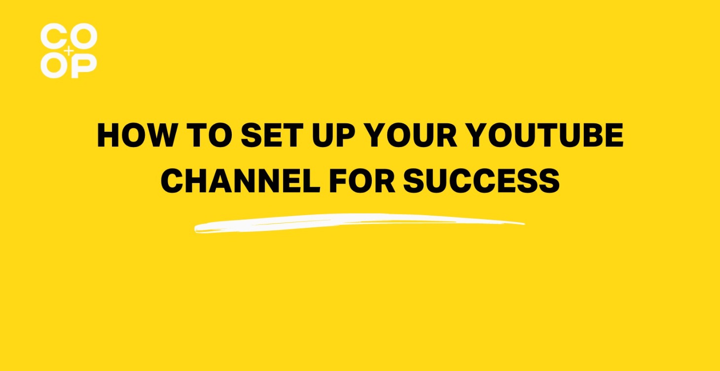 How To Set Up Your YouTube Channel For Success