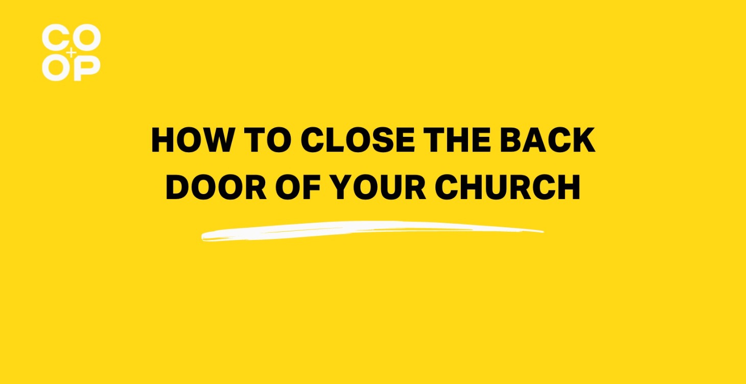 How To Close The Back Door Of Your Church