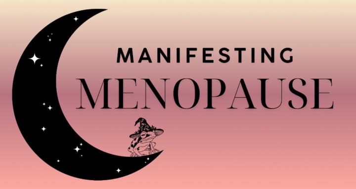 Manifesting Menopause 🌙