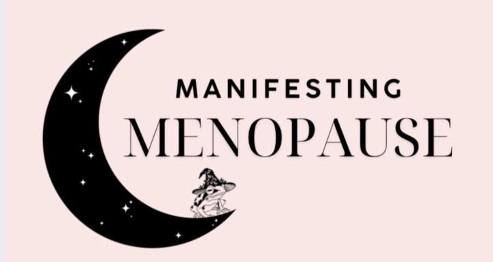Manifesting Menopause 🌙