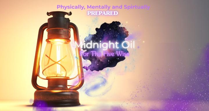Midnight Oil For The 5 Wise