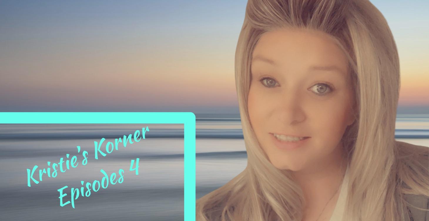 Kristie's Korner Episode 4