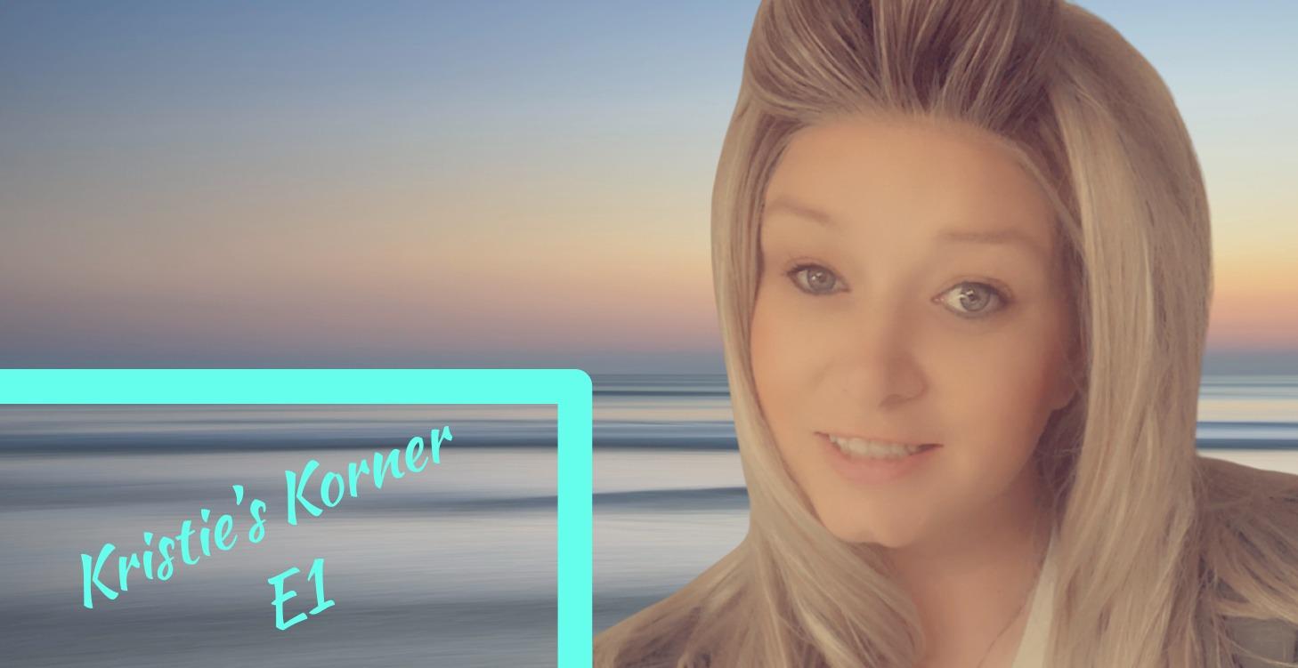 Kristie's Korner Episode 1