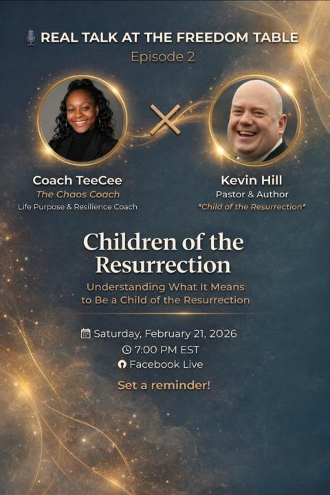 Real Talk Tonight: Children of the Resurrection (Pastor Kevin Hill)