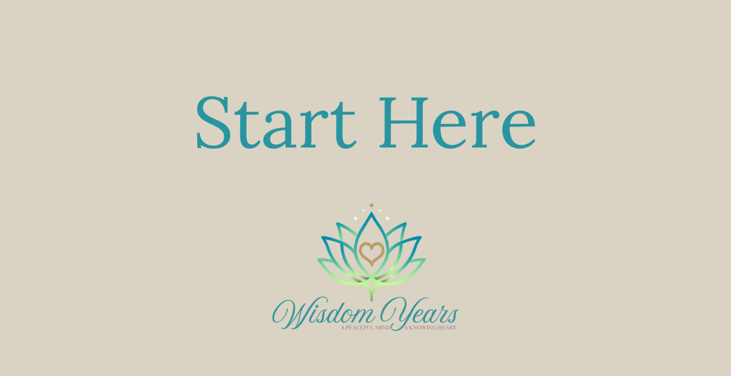 Start Here: Your First Step Into the Wisdom Years