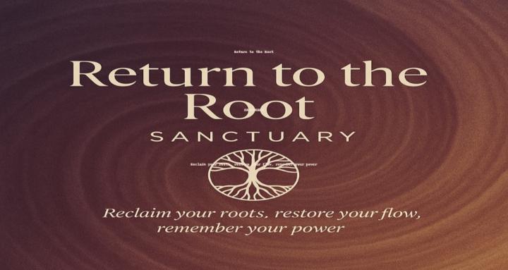 Return to the Root Sanctuary 