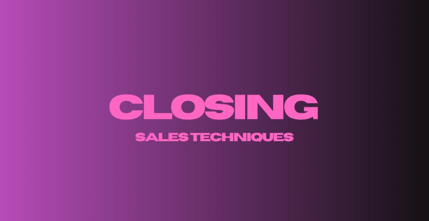 HOW TO CLOSE CLIENTS