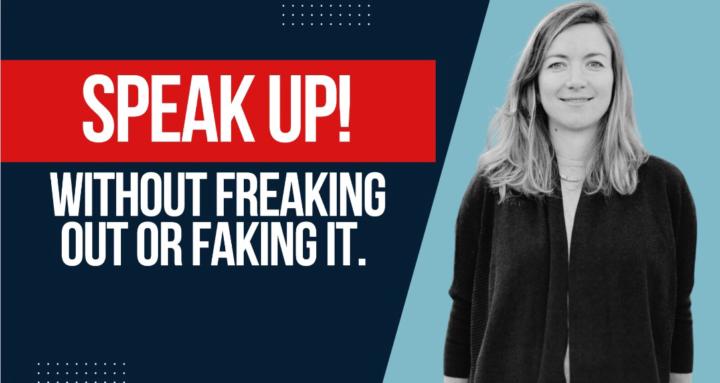 Speak Up Without Freaking Out