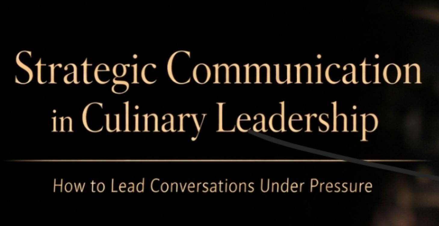 Strategic Communication in Culinary Leadership