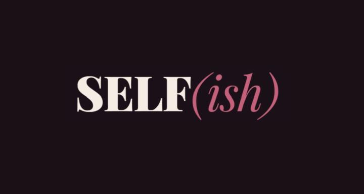 SELF(ish) 