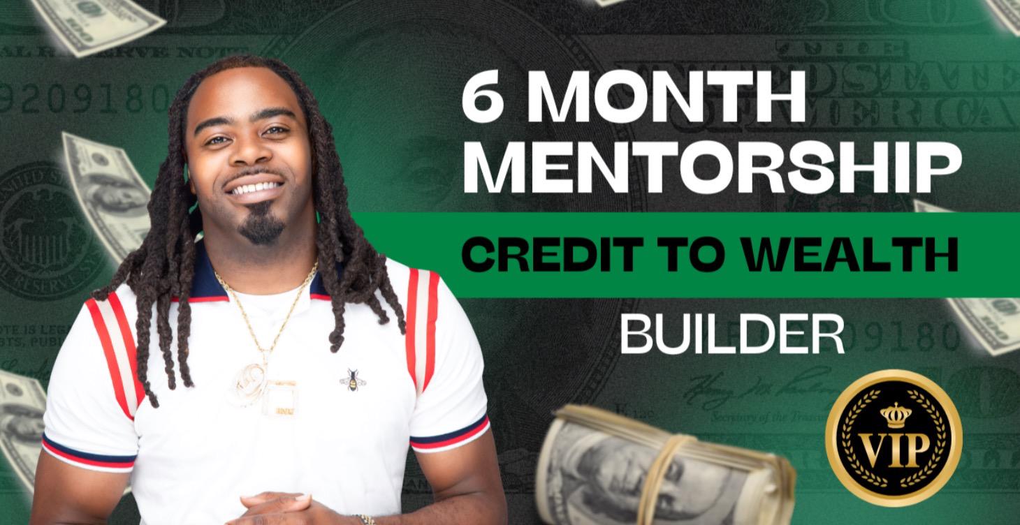 💼 6 Month Mentorship Credit to Wealth Builder