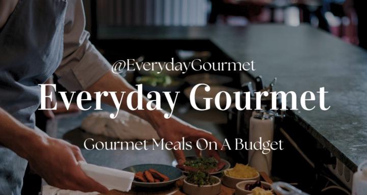 ✨Everyday Gourmet 🍽️ ✨