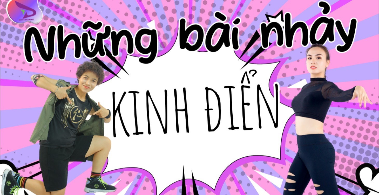*NHỮNG BÀI NHẢY KINH ĐIỂN