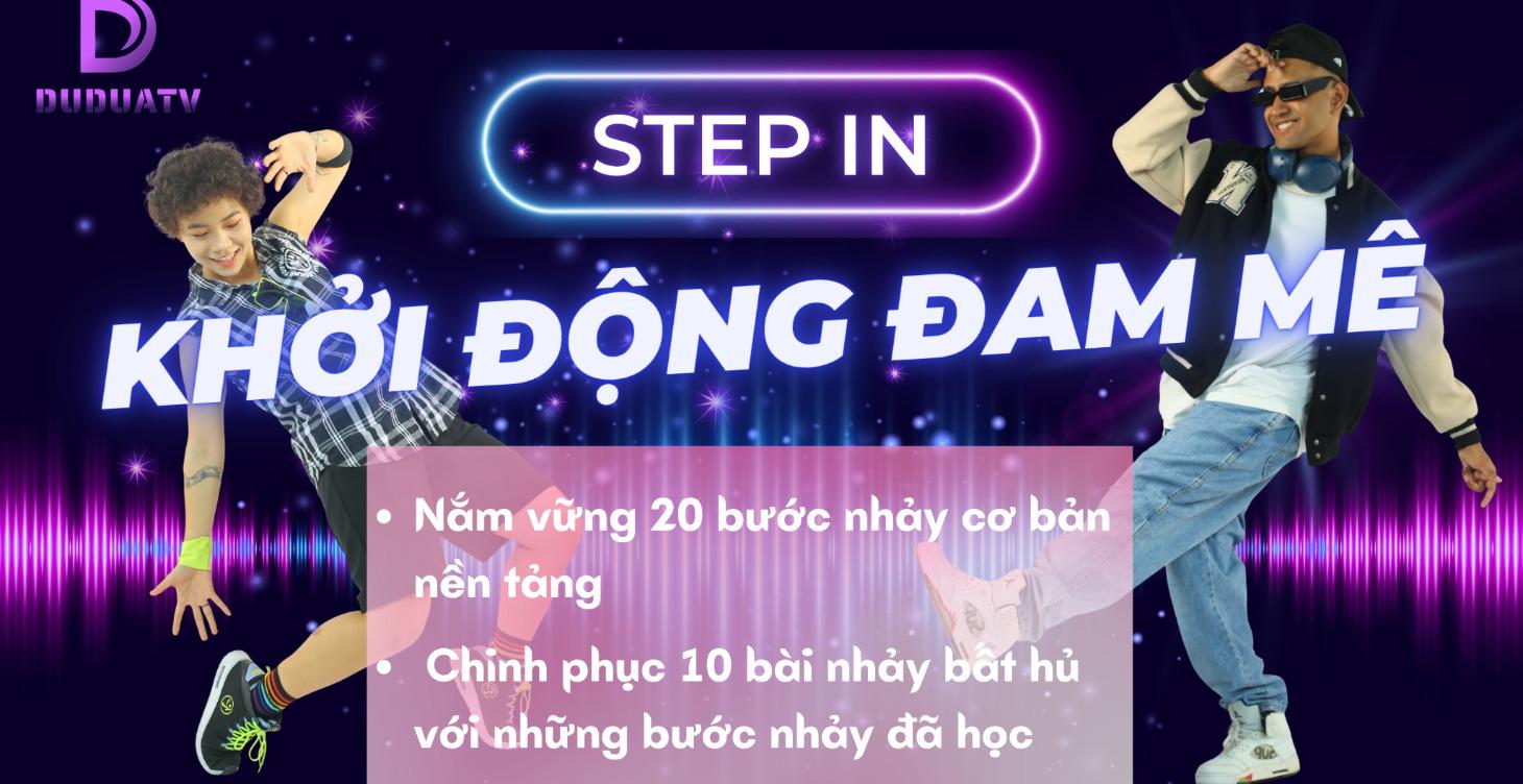 STEP IN - KHỞI ĐỘNG ĐAM MÊ