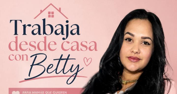 Trabaja Desde Casa con Betty