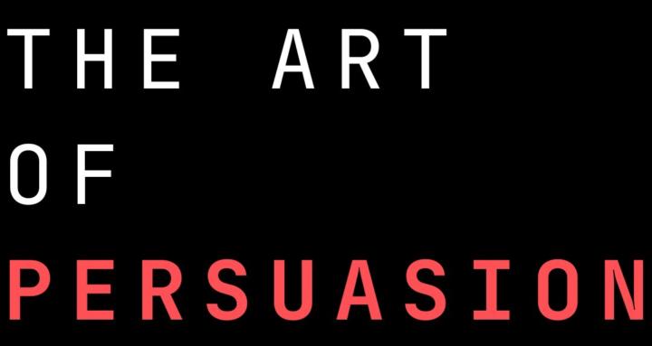 The Art of Persuasion
