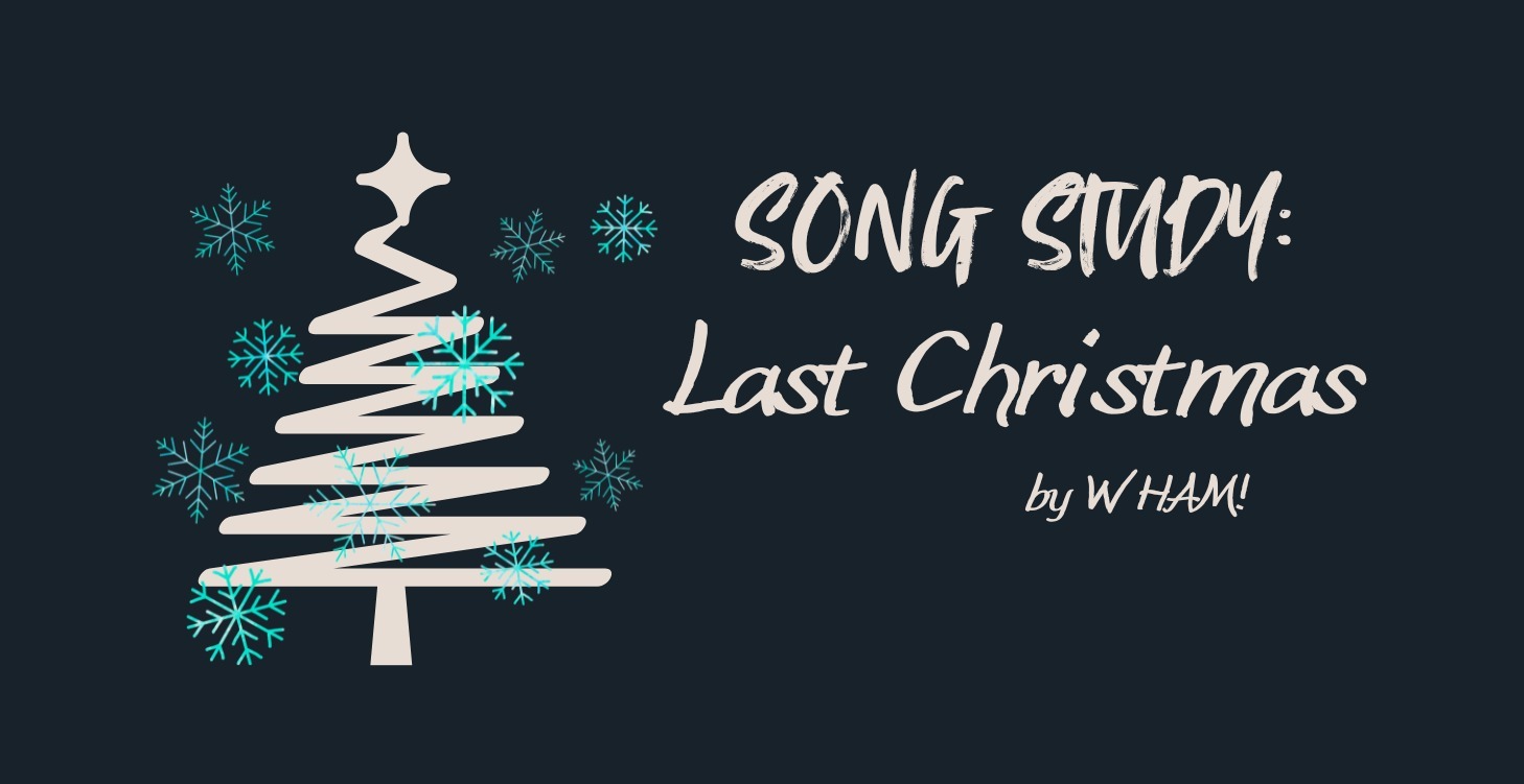 SONG STUDY: Last Christmas by Wham!