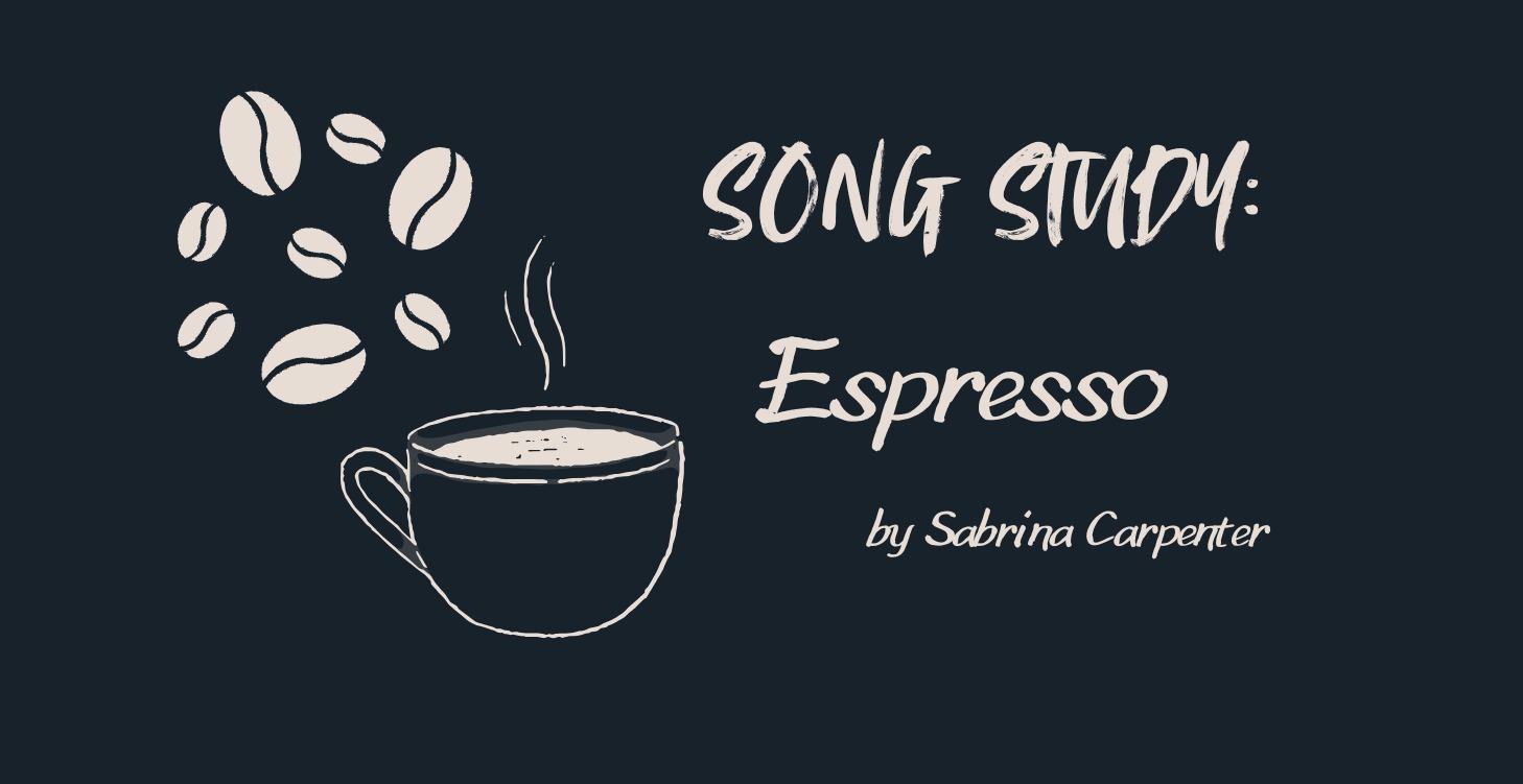 SONG STUDY: Espresso by Sabrina Carpenter