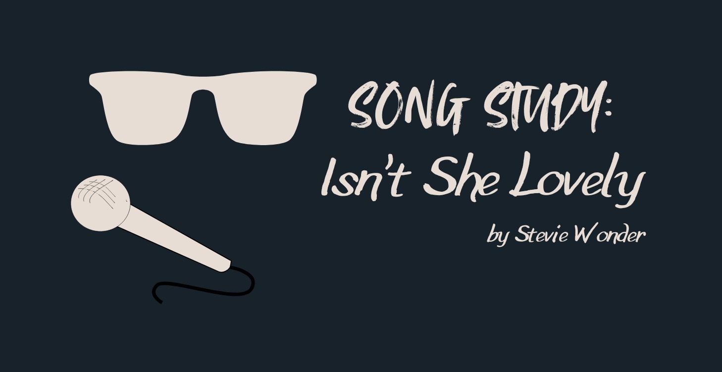 SONG STUDY: Isn't She Lovely