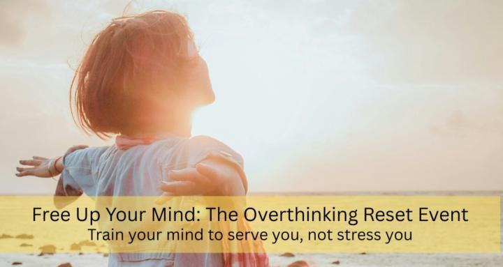 Overthinking Reset Event