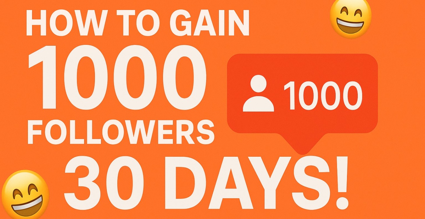 How to Gain 1000 followers in 30 Days!