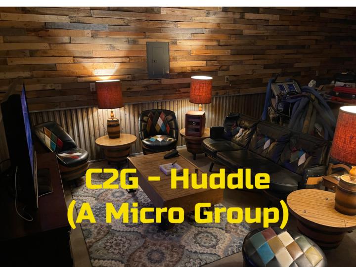 C2G - Huddle (A Micro Group) 5/31
