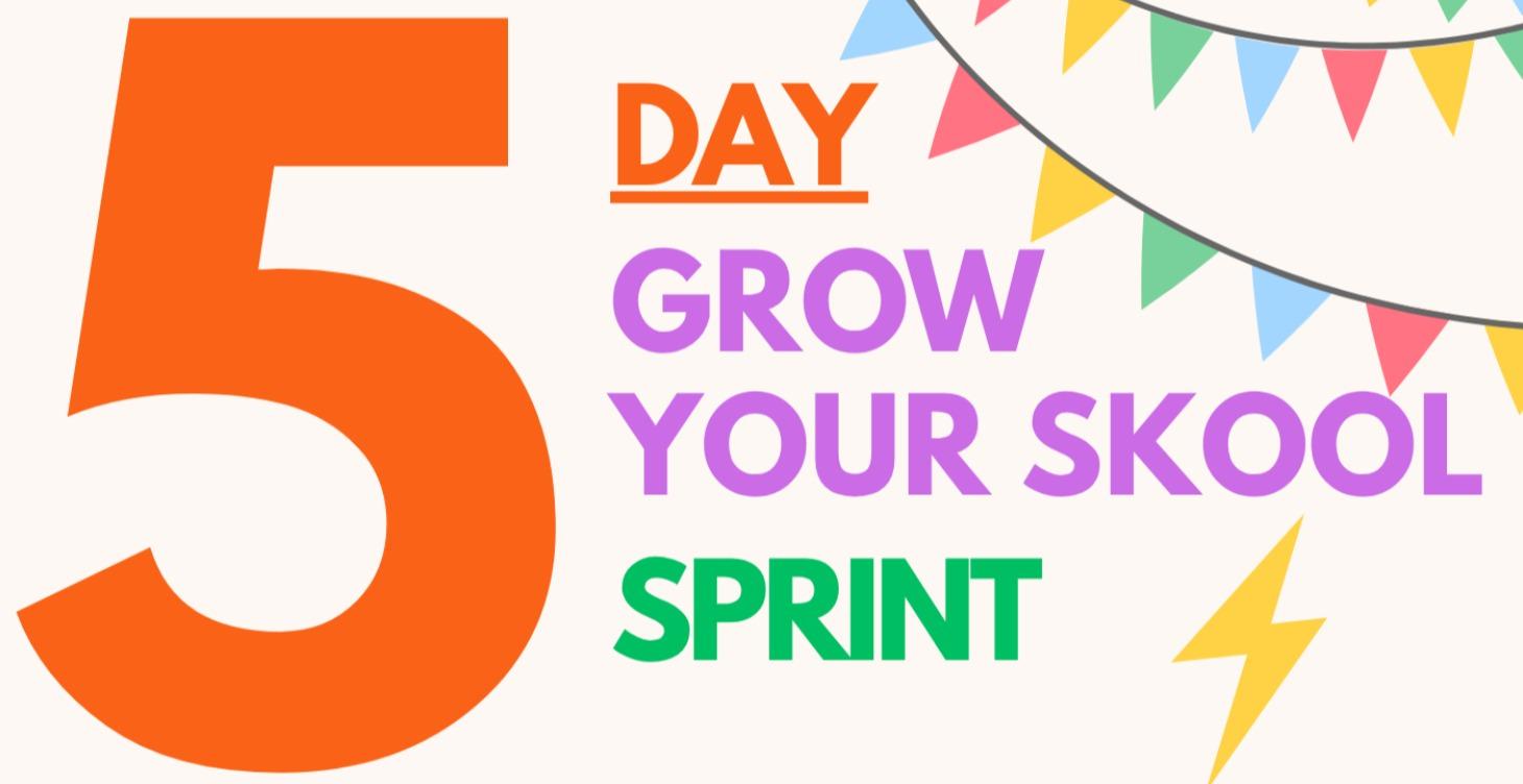 COMING SOON: 5-Day Grow Your Skool Sprint