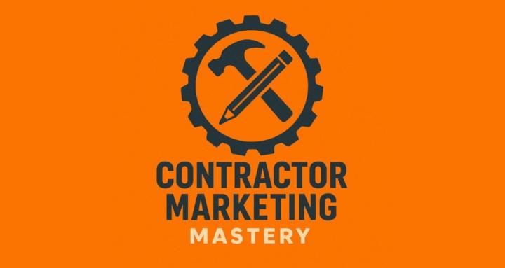 Contractor Marketing Mastery