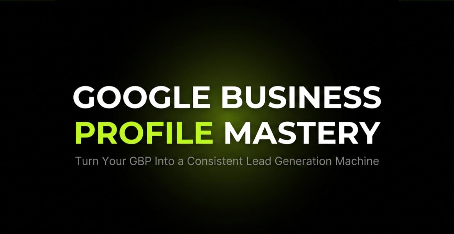Google Business Profile Mastery