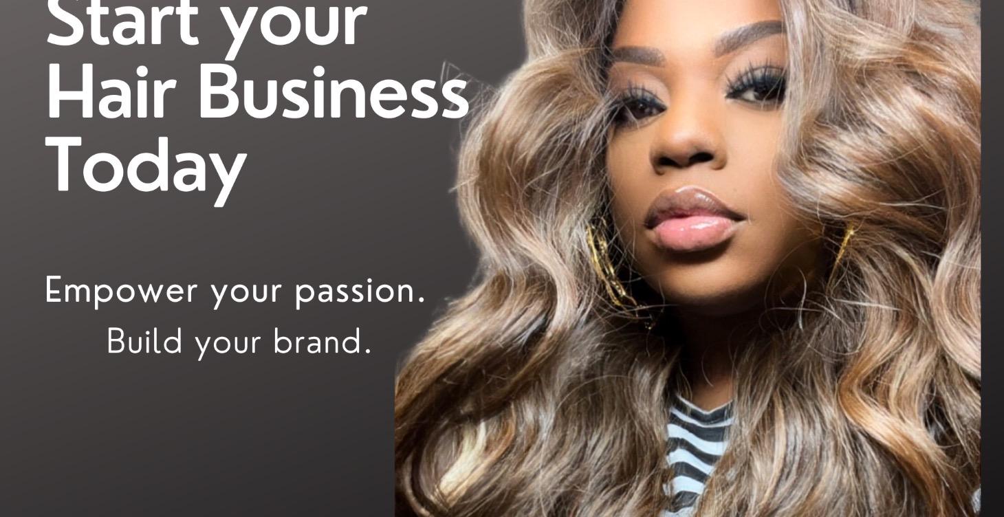Start your Hair Business Today