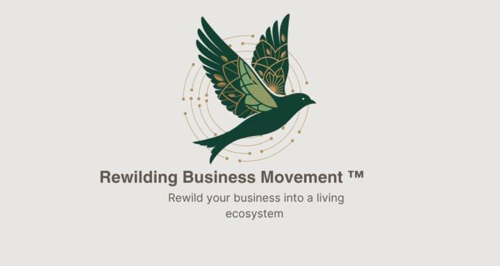 Rewilding Business Movement TM