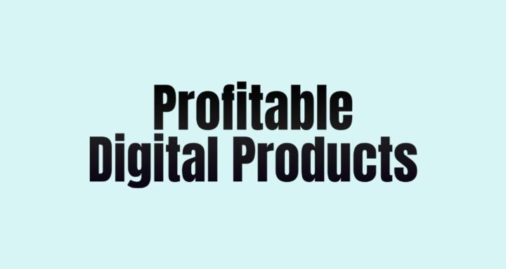 Profitable Digital Products