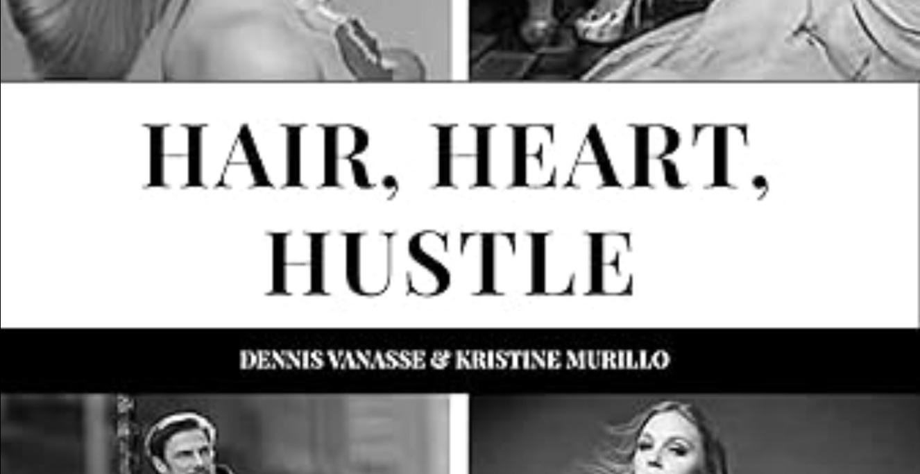 HAIR, HEART, HUSTLE