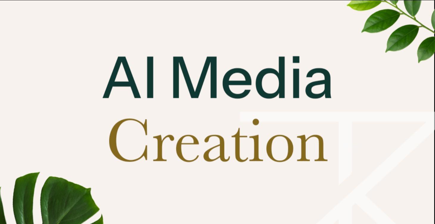 AI Media Creation - Start here
