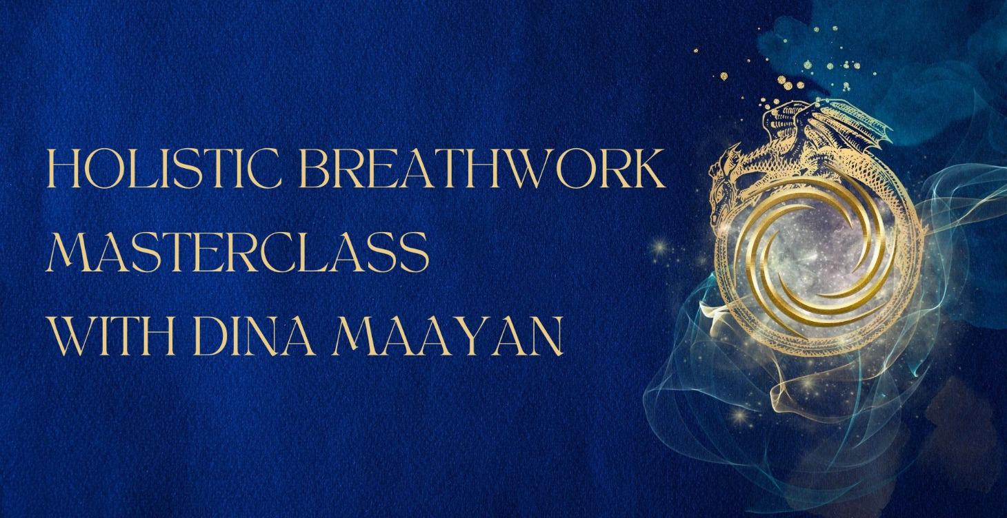 Holistic Breathwork Masterclass with Dina Maayan