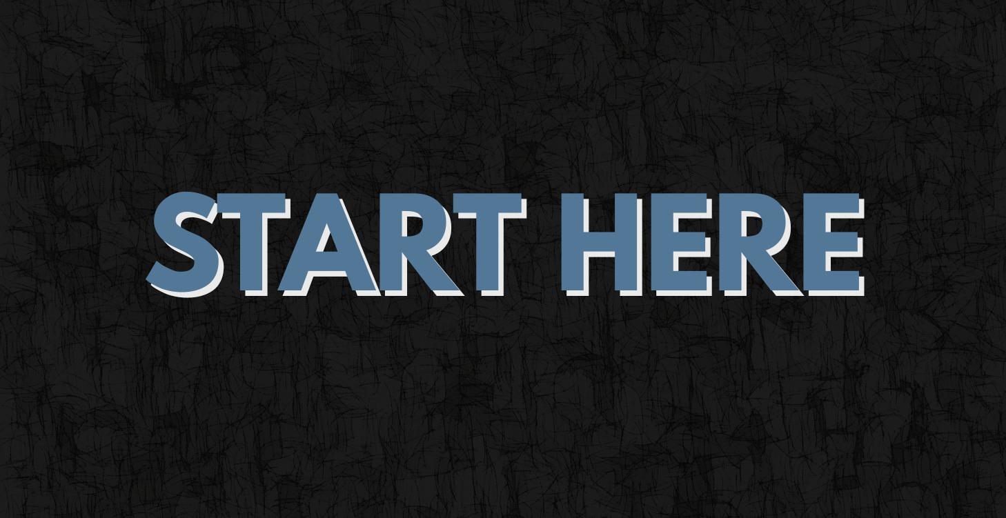 START HERE