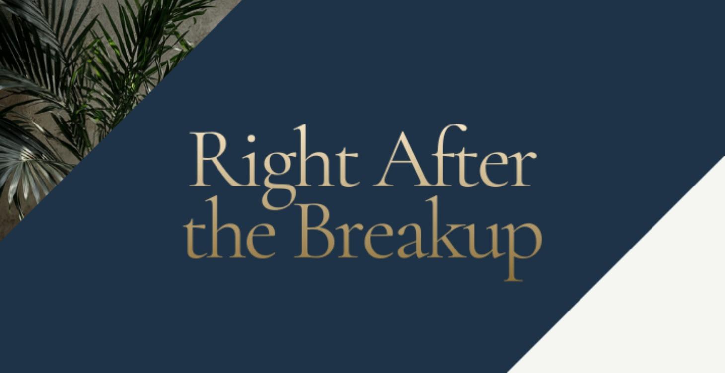 Right After the Breakup