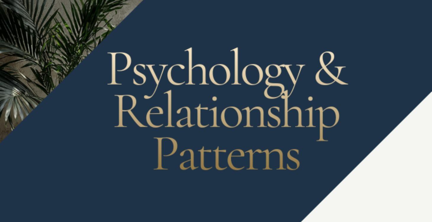 Psychology & Relationship Patterns