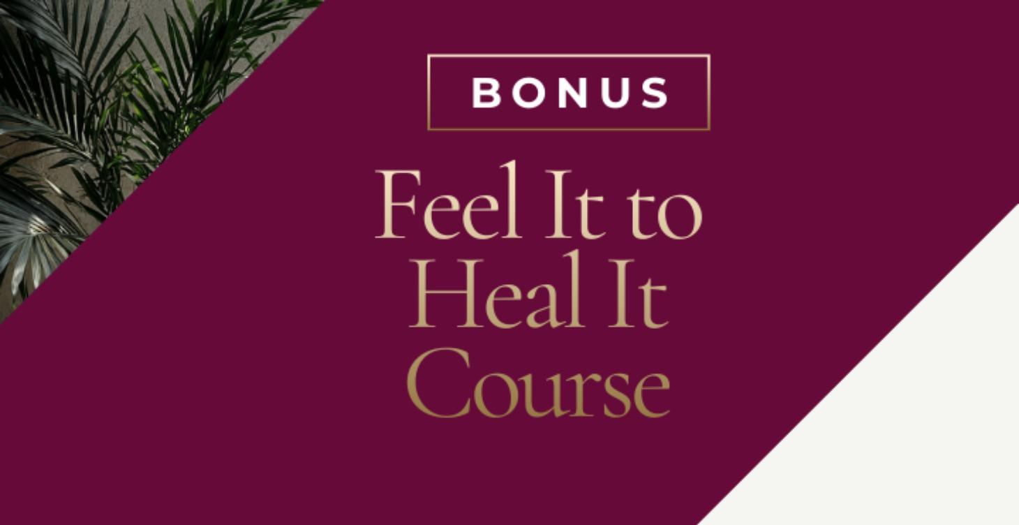 Feel It to Heal It Course: Process Your Emotions